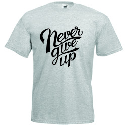 Tricou unisex, Bumbac 100%, Grafica PrintStyle "Never Give Up"